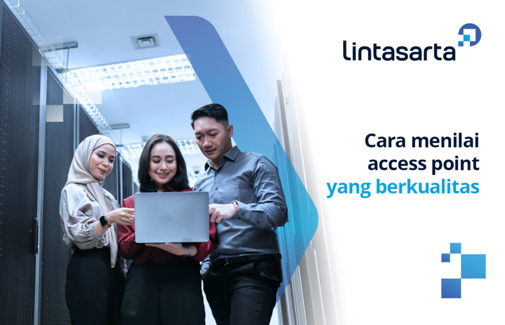 Cara Menilai Access Point yang Berkualitas