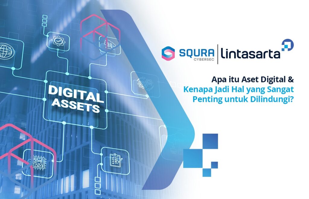Apa Itu Aset Digital & Kenapa Jadi Hal Yang Sangat Penting Untuk Dilindungi?