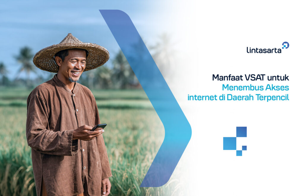Manfaat VSAT untuk Menembus Akses Internet di Daerah Terpencil