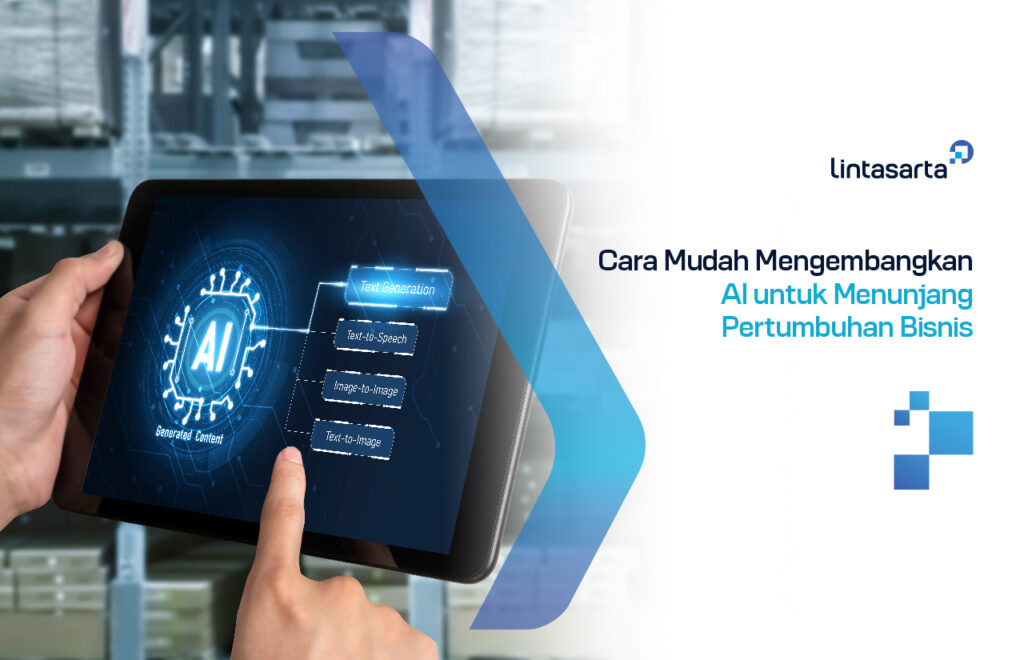 Cara Mudah Mengembangkan AI untuk Menunjang Pertumbuhan Bisnis