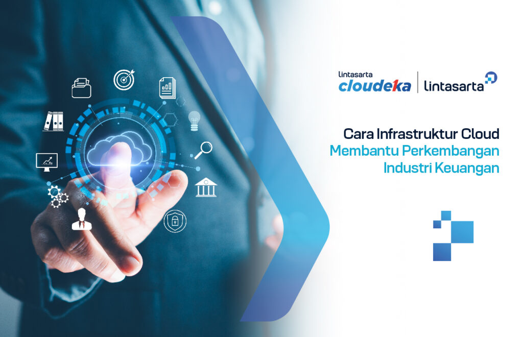 Cara Infrastruktur Cloud Membantu Perkembangan Industri Keuangan
