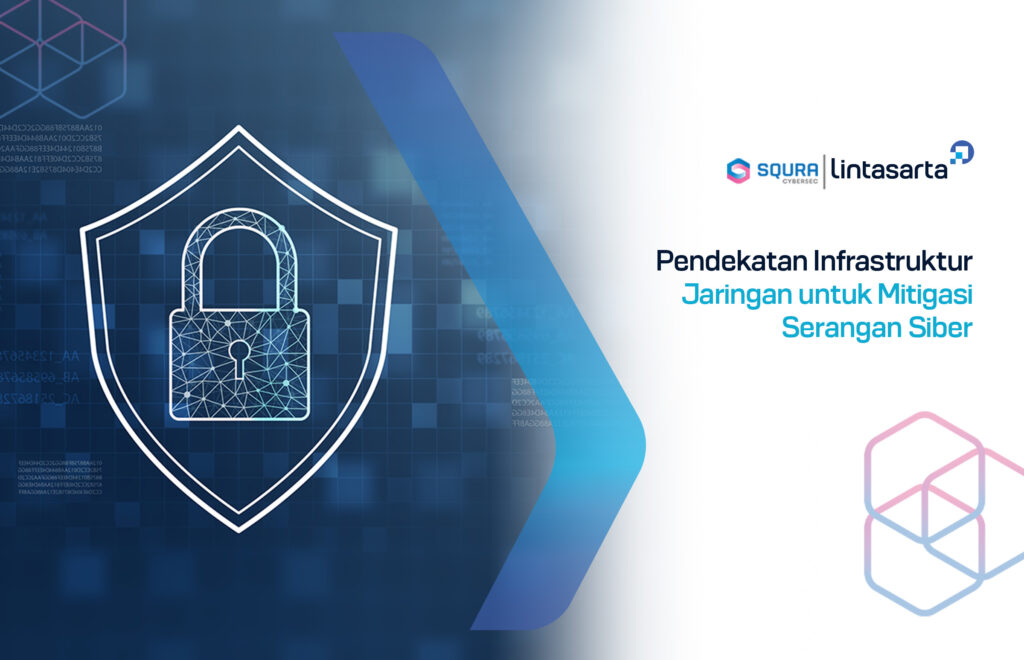 Pendekatan Infrastruktur Jaringan untuk Mitigasi Serangan Siber