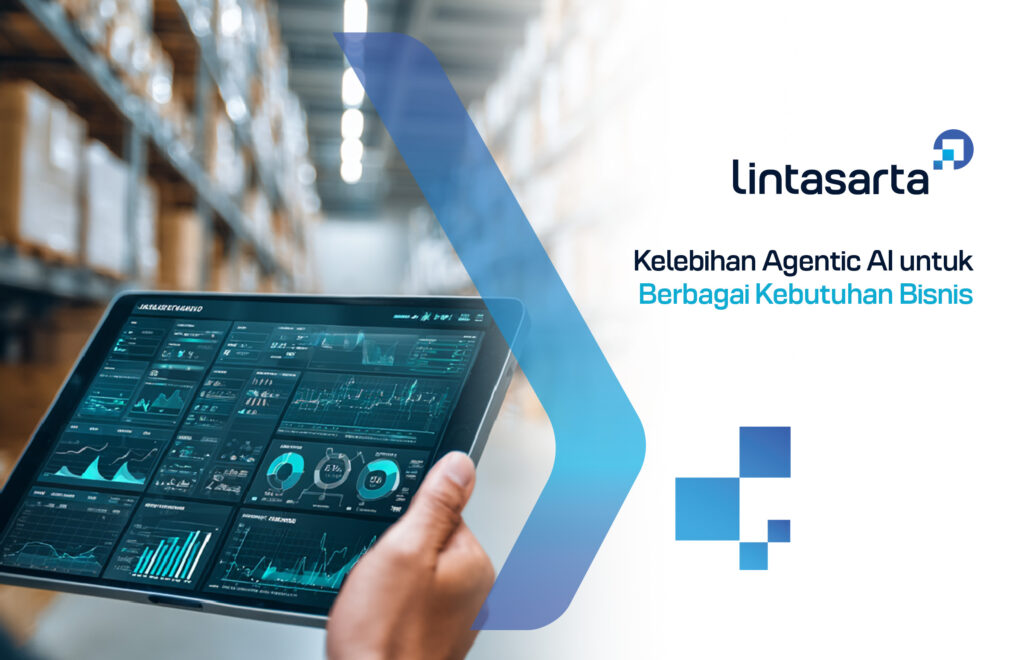 Kelebihan Agentic AI untuk Berbagai Kebutuhan Bisnis