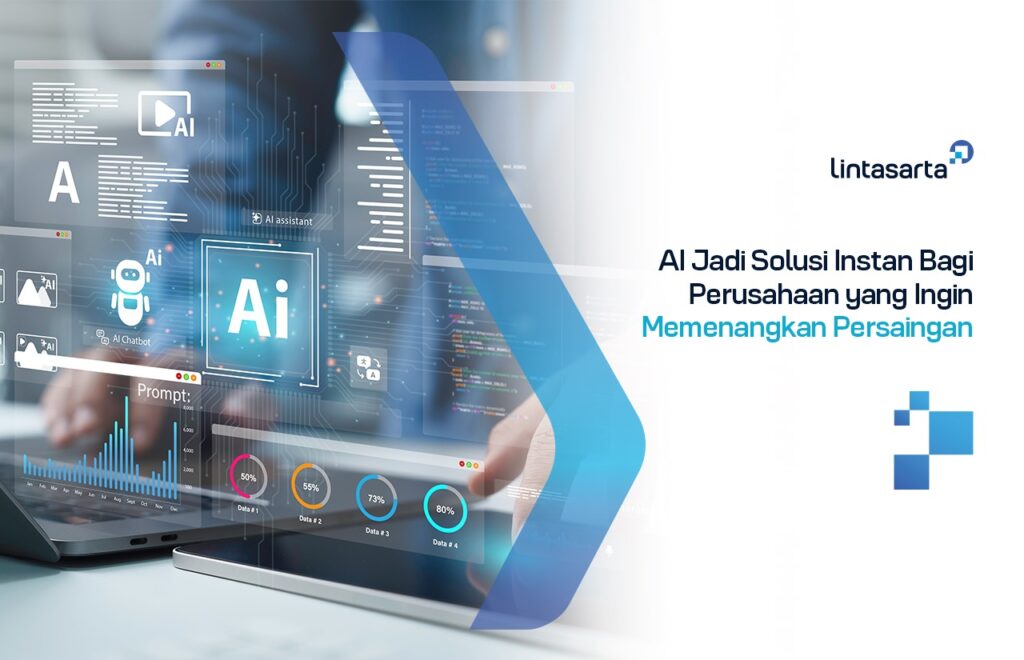 AI Jadi Solusi Instan Bagi Perusahaan yang Ingin Memenangkan Persaingan
